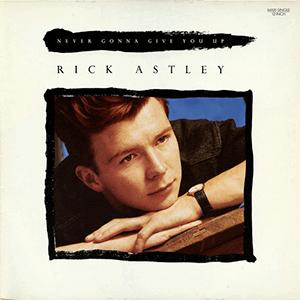 Rick Astley - Never gonna give you up..