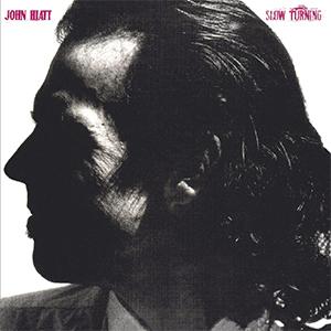 John Hiatt - Slow turning