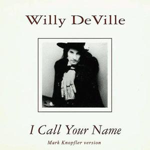 Willy Deville, Mark Knopfler - I call your name