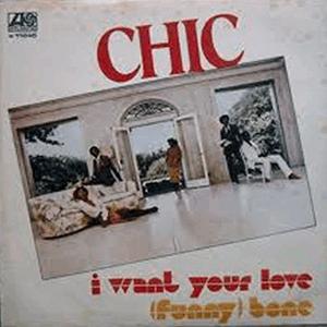 Chic - I want your love