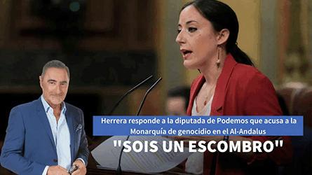 Herrera responde a la diputada de Podemos que acusa a la Monarqua de genocidio en el Al-Andalus: An