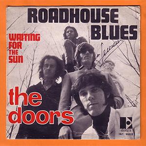 The Doors - Roadhouse blues.