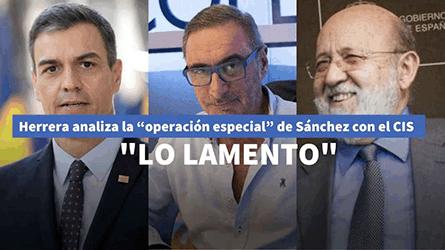 Herrera analiza la operacin especial de Snchez con el CIS de Tezanos para Catalua