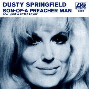 Dusty Springfield - Son of a preacher man