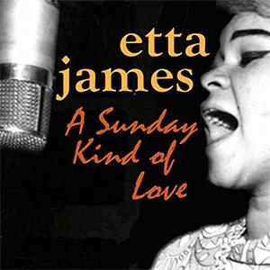 Etta James - A Sunday kind of love