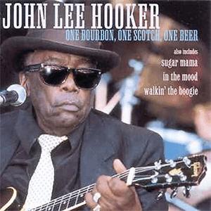 John Lee Hooker - One Bourbon, one Scotch, one Beer