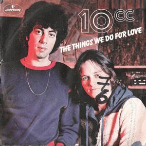 10cc - The things we do for love