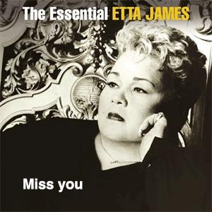 Etta James - Miss you