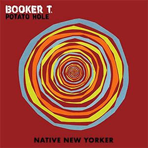 Booker T. - Native New Yorker