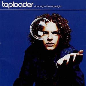 Toploader - Dancing in the moonlight
