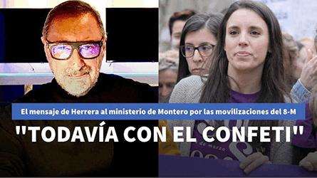 El mensaje de Herrera al ministerio de Irene Montero por promover movilizaciones el 8-M