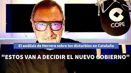 Carlos Herrera, sobre los disturbios en Cataluña: Los violentos son los que van a decidir el nuevo G