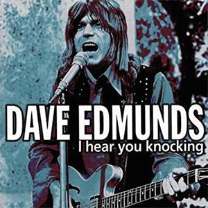 Dave Edmunds - I hear you knocking