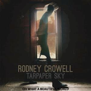 Rodney Crowell - Oh what a beautiful world