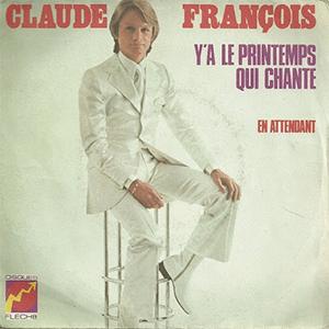 Claude Franois - Ya le printemps qui chante