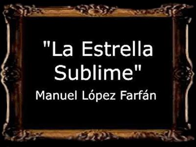 La Estrella Sublime - Manuel Lpez Farfn