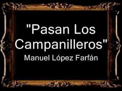 Pasan los Campanilleros - Manuel Lpez Farfn