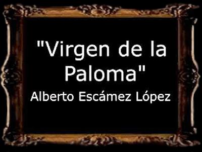 Virgen de la Paloma - Alberto Escmez Lpez