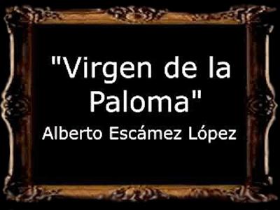 Virgen de la Paloma - Alberto Escmez Lpez