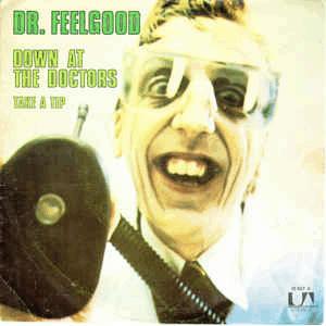 Dr. Feelgood - Down at the doctors