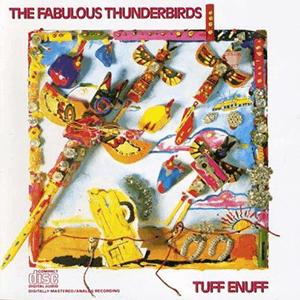 The Fabulous Thunderbirds - Tuff enuff