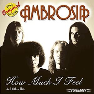 Ambrosia - How much I feel