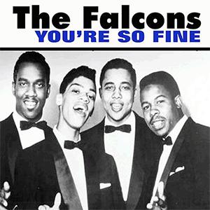 The Falcons - Youre so fine