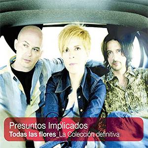 Presuntos Implicados - Todas las flores