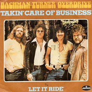 Bachman-Turner Overdrive - Takin´ care of business