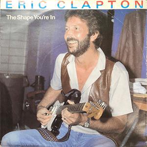 Eric Clapton - The shape youre in