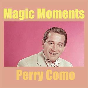 Perry Como - Magic moments