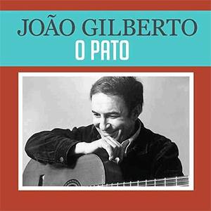 Joäo Gilberto - O pato