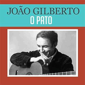 Joo Gilberto - O pato