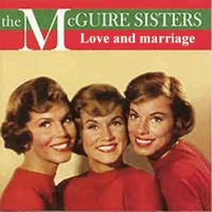The McGuire Sisters - Love and marriage