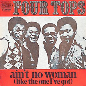 Four Tops - Aint no woman (Like the one Ive got)