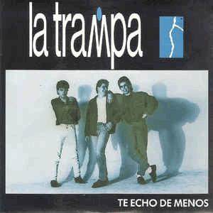 La Trampa - Te echo de menos