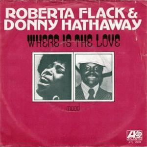 Roberta Flack and Donny Hathaway - Where is the love