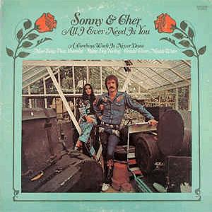 Sonny and Cher - All I ever need is you