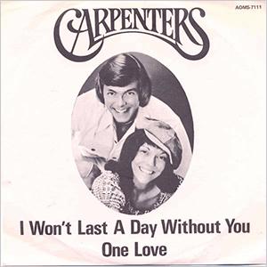 Carpenters - I wont last a day without you