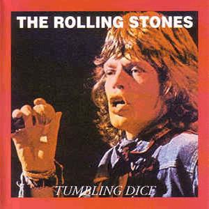 The Rolling Stones - Tumbling dice.