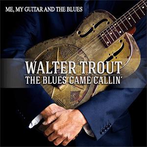 Walter Trout - Me, my guitar and the blues.