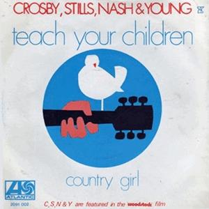 Crosby, Stills, Nash and Young - Teach your children.