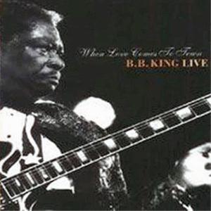 B.B. King - When love comes to town.