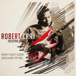 The Robert Cray Band - Right next door (Because of me).