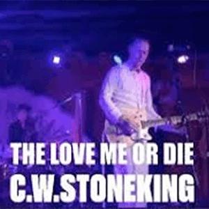 C.W. Stoneking - The love me or die.