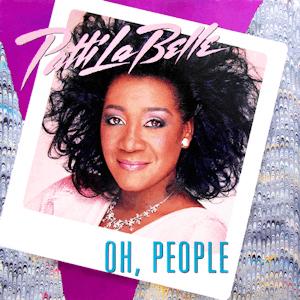 Patti LaBelle - Oh, People.