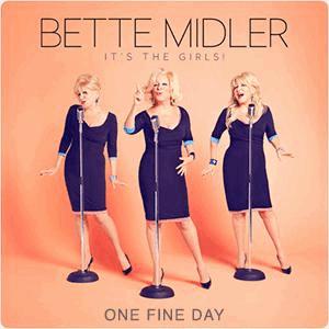 Bette Midler - One fine day.