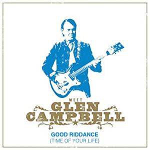 Glen Campbell - Good riddance (Time of your life)