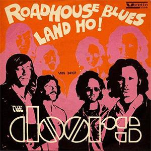 The Doors - Roadhouse blues..