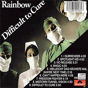 Rainbow - Difficult to cure.